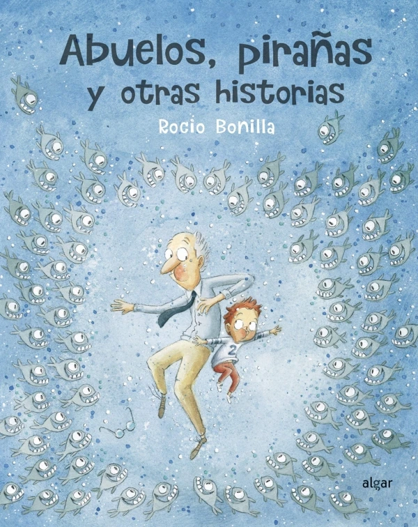 Abuelos, pirañas y otras historias. Rocío Bonilla